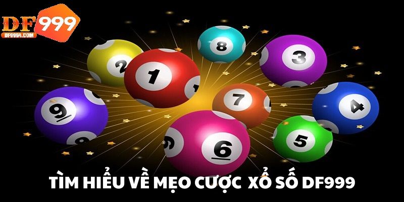 Giới thiệu về mẹo cược xổ số DF999.